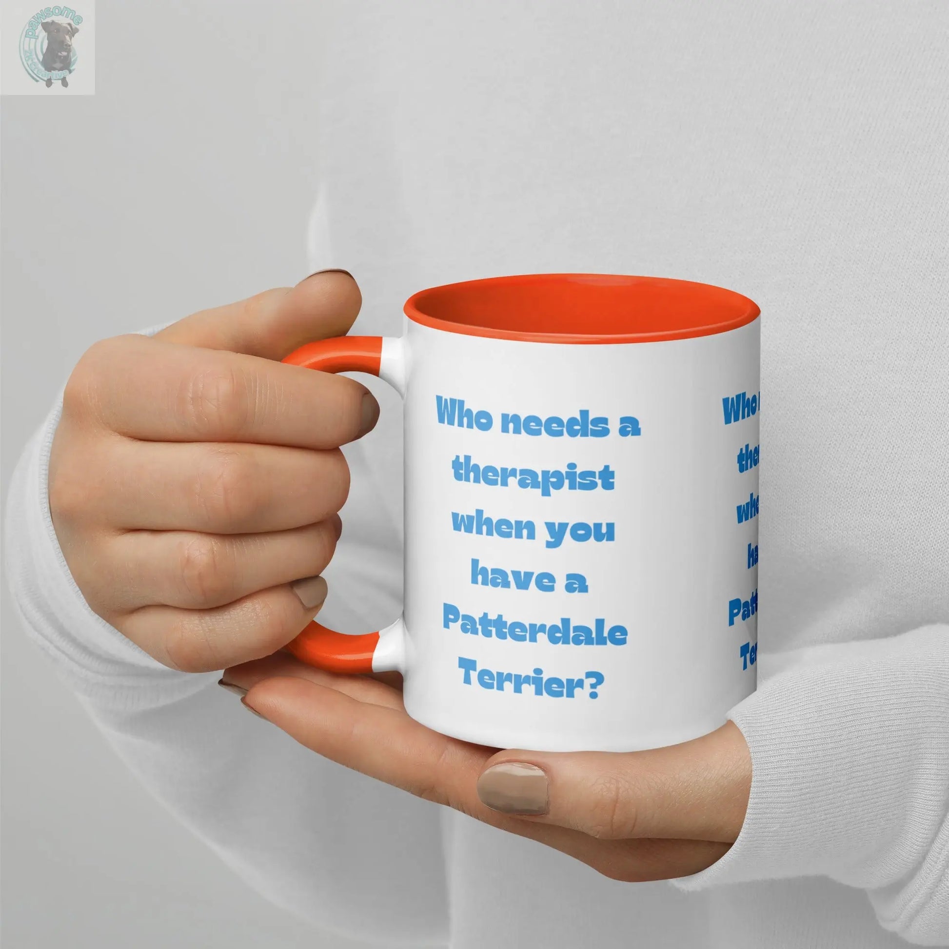 Mug - who needs a therapist when you have a Patterdale Terrier  Pawsome zkcreartive  Orange 