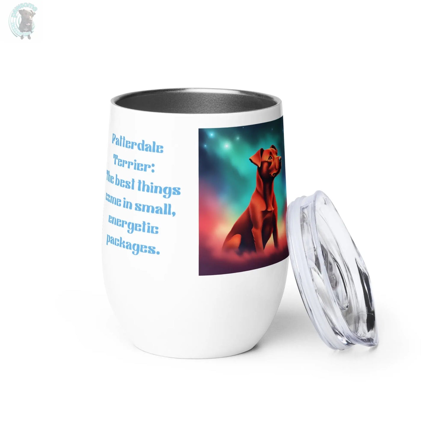 Wine tumbler : Patterdale Terrier -The best things come in small energetic packages - Pawsome zkcreartive