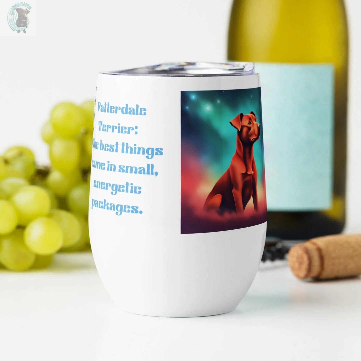 Wine tumbler : Patterdale Terrier -The best things come in small energetic packages - Pawsome zkcreartive